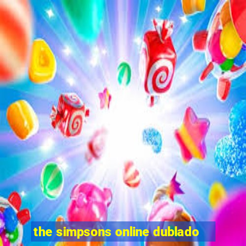 the simpsons online dublado